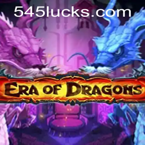 EraOfDragons: An Immersive Journey into the Dragon Realm with 545luck.com