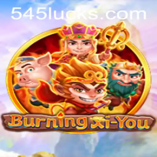 Explore the Enchanting Universe of BurningXiYou and the Magic of 545luck.com