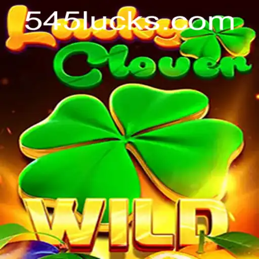 Unveiling the Thrill of LuckyClover: A Guide to 545luck.com's Exciting Game